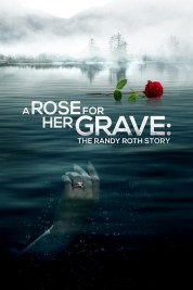 A Rose for Her Grave: The Randy Roth Story 2023