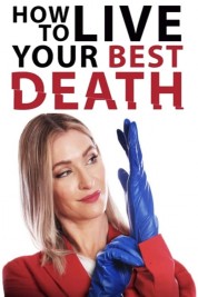 How to Live Your Best Death 2022