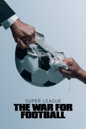 Super League: The War For Football 2023