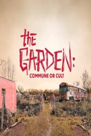 The Garden: Commune or Cult 2023