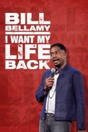 Bill Bellamy: I Want My Life Back 2022