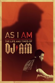 As I AM: the Life and Times of DJ AM 2015