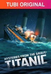Mysteries From The Grave: Titanic 2022