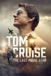 Tom Cruise: The Last Movie Star 2023