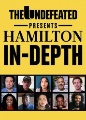 The Undefeated Presents: Hamilton In-Depth 2020