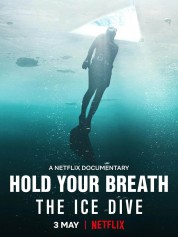 Hold Your Breath: The Ice Dive 2022