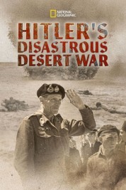 Hitler's Disastrous Desert War 2021