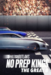 Street Outlaws: No Prep Kings: The Great 8 2022