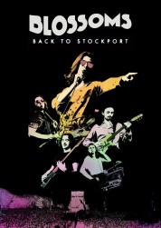 Blossoms - Back To Stockport 2020