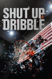 Shut Up and Dribble 2018