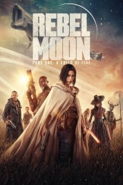 Rebel Moon - Part One: A Child of Fire 2023