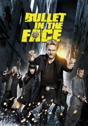 Bullet in the Face 2012